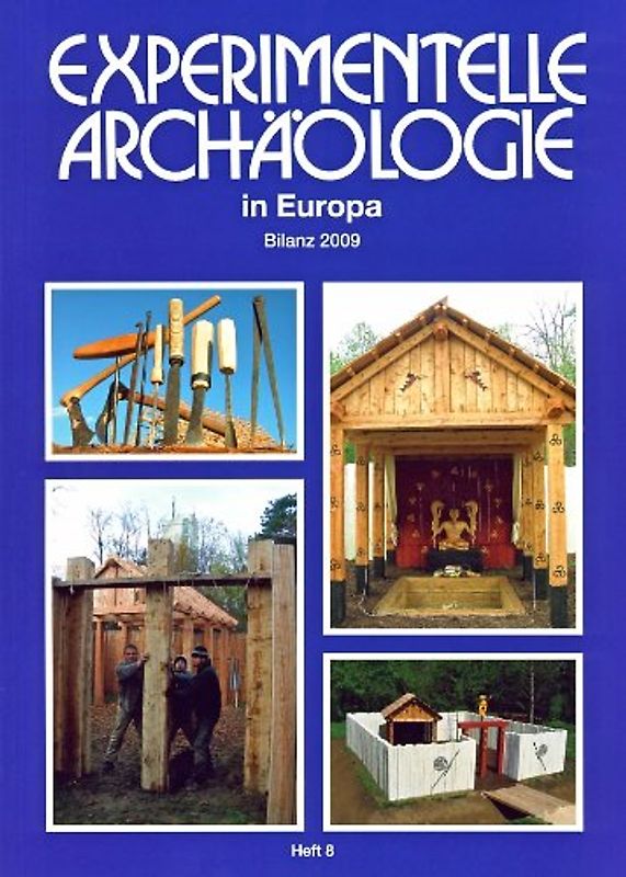 Experimentelle Archäologie in Europa - Bilanz 2009