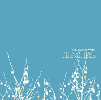 the Shins - Oh,Inverted World
