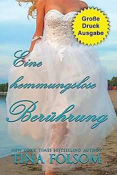 Eine hemmungslose Berührung (Große Druckausgabe)