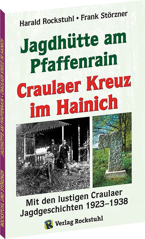 Die Geschichte der Jagdhütte am Pfaffenrain und des Craulaer Kreuzes im Hainich