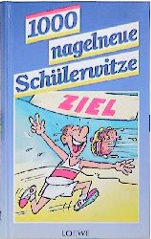 1000 nagelneue Schülerwitze
