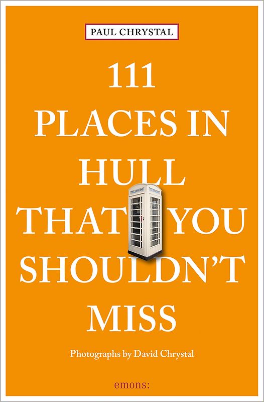 111 Places in Hull That You Shouldn't Miss