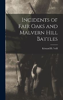 Incidents of Fair Oaks and Malvern Hill Battles