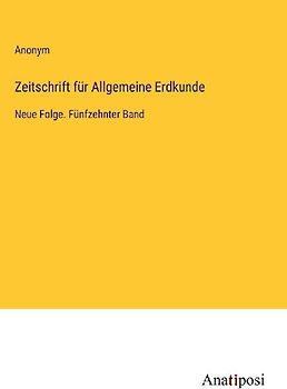 Zeitschrift für Allgemeine Erdkunde