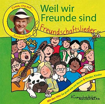 Weil wir Freunde sind. Komm, sing mit Reinhard Horn. (Enhanced-CD)