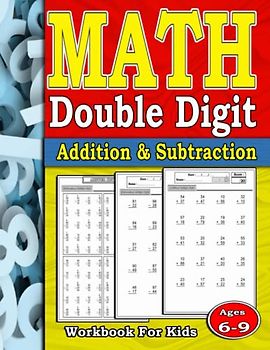 Math Double Digit Addition and Subtraction Workbook For Kids Ages 6-9 With answer: Two Digit Addition and Subtraction Workbook For 1st and 2nd Grade ... Addition and Subtraction Math Worksheets .
