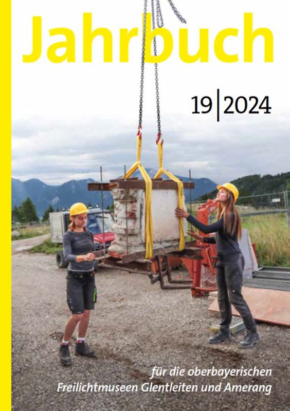 Jahrbuch für die oberbayerischen Freilichtmuseen Glentleiten und Amerang 2024