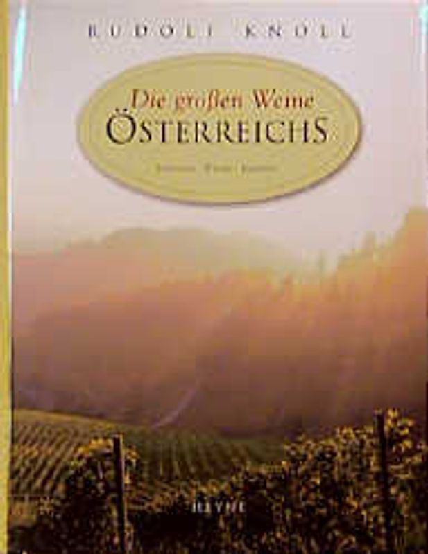 Weinland Österreich. Weine - Winzer - Regionen
