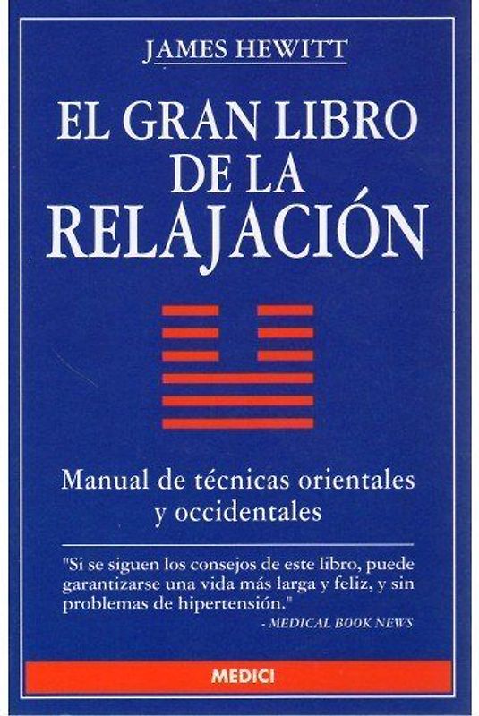 El gran libro de la relajación : manual de técnicas orientales y occidentales