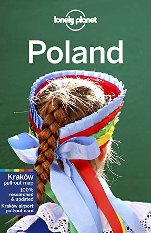 Lonely Planet Poland 9: Simon Richmond, Mark Baker, Mark Di Duca and 3 more authors (Travel Guide)