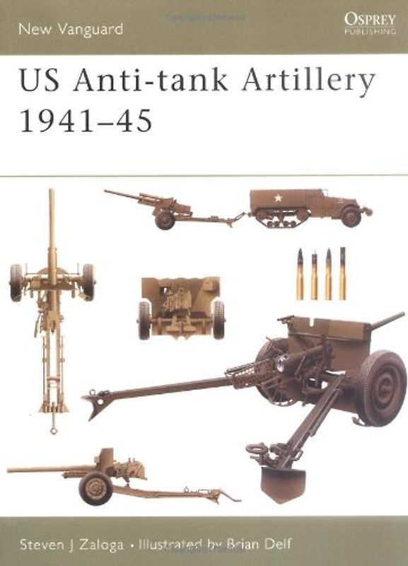 US Anti-tank Artillery 1941-45 (New Vanguard) - Steven Zaloga