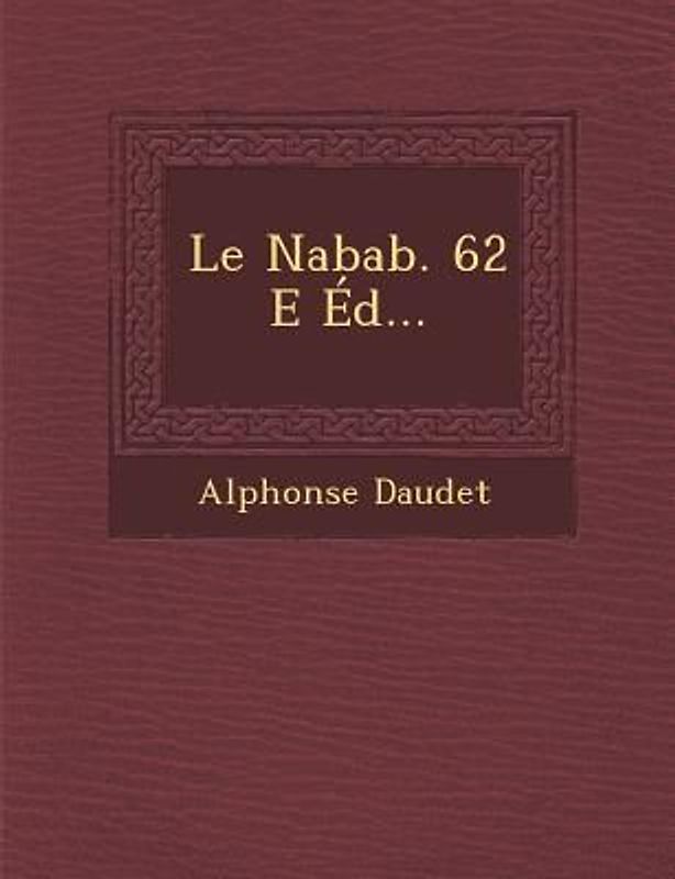 Le Nabab. 62 E Éd...