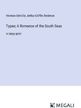 Typee; A Romance of the South Seas