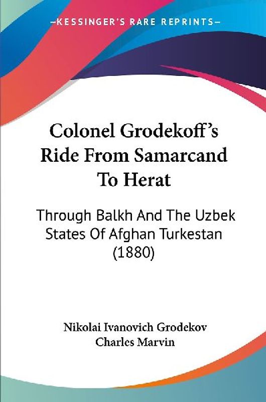Colonel Grodekoff's Ride From Samarcand To Herat