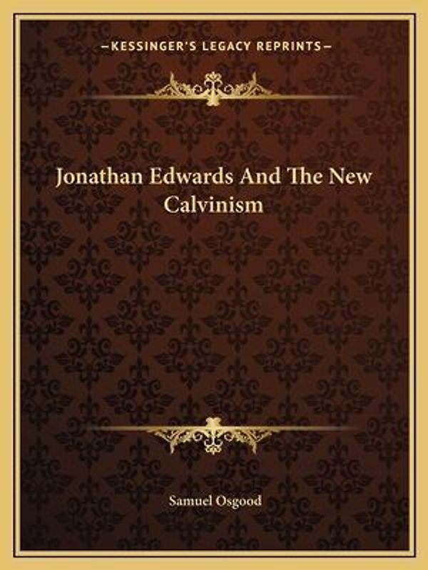 Jonathan Edwards and the New Calvinism