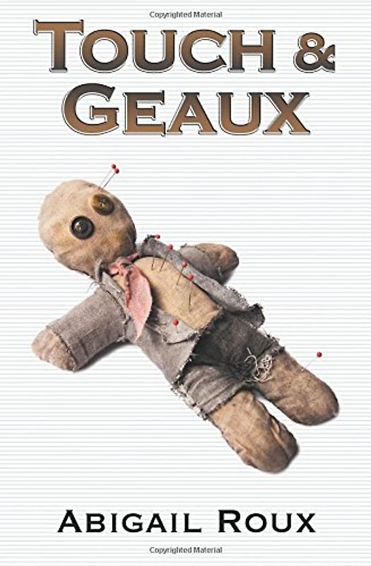 Touch & Geaux: 7 - Roux, Abigail