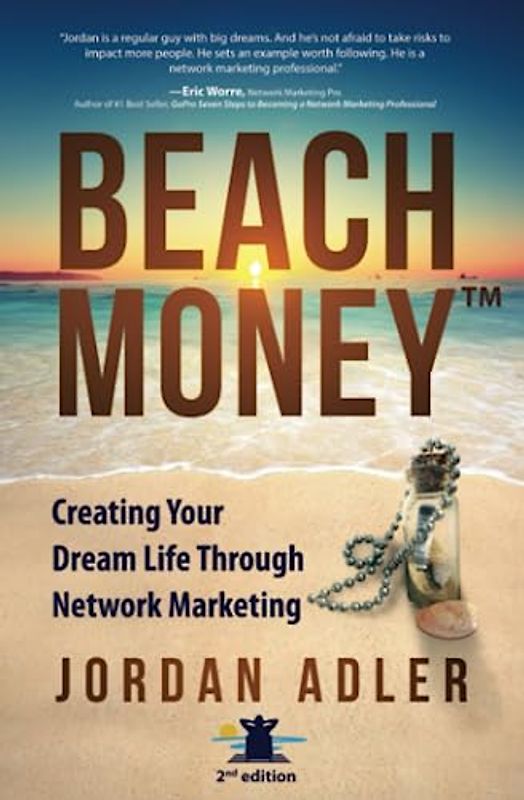 Beach Money: Creating Your Dream Life Through Network Marketing