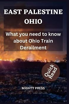 East Palestine Ohio: What you need to know about Ohio Train Derailment
