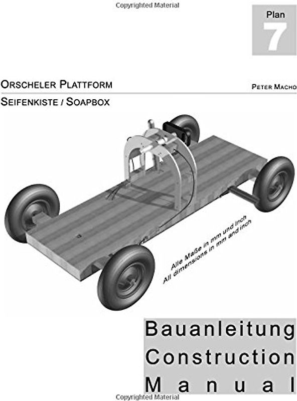 Orscheler Plattform - Seifenkisten Bauanleitung dt./engl.: Soapbox Construction Manual ger./engl. - Macho, Peter