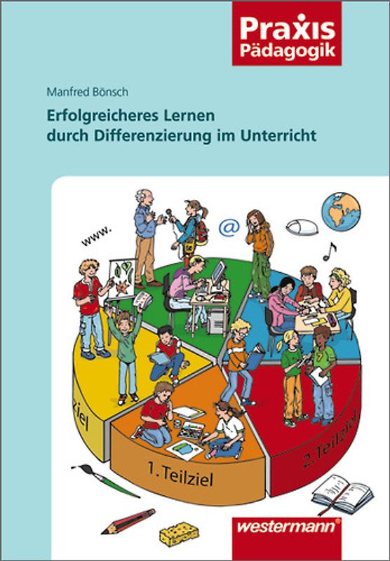 Praxis Pädagogik / Erfolgreicheres Lernen durch Differenzierung im Unterricht