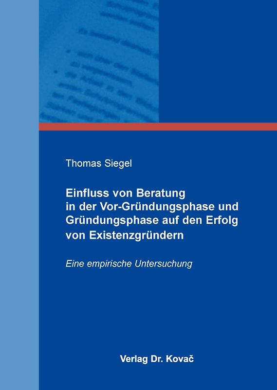 Einfluss von Beratung in der Vor-Gründungsphase und Gründungsphase auf den Erfolg von Existenzgründern