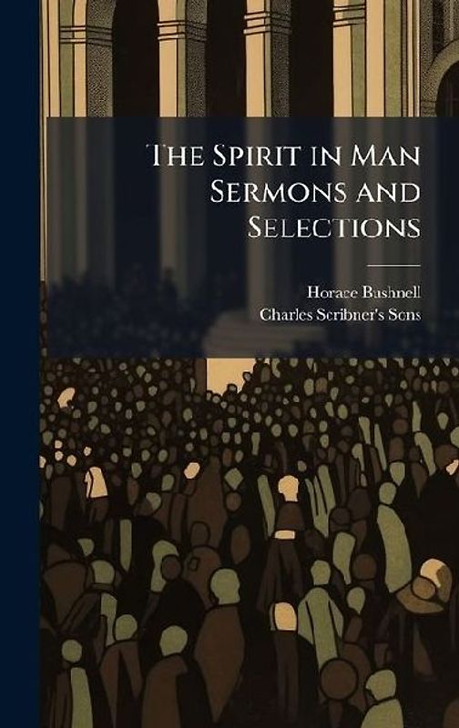 The Spirit in Man Sermons and Selections