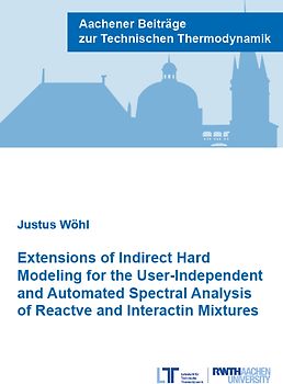 Extensions of Indirect Hard Modeling for the User-Independent and Automated Spectral Analysis of Reactive and Interacting Mixtures