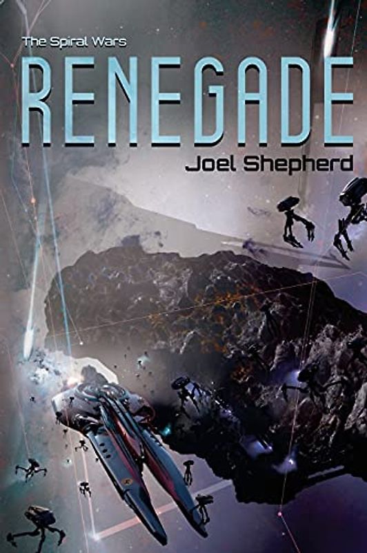 Renegade (The Spiral Wars, Band 1)