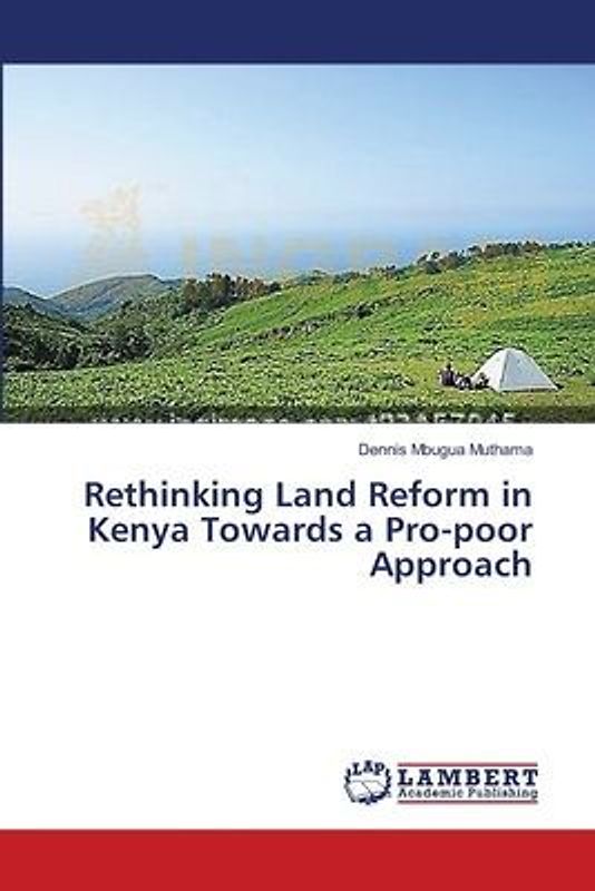 Rethinking Land Reform in Kenya Towards a Pro-poor Approach