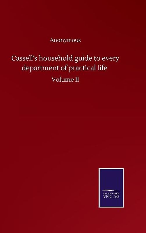 Cassell's household guide to every department of practical life