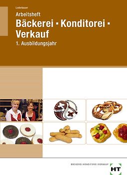 Arbeitsheft Bäckerei - Konditorei - Verkauf