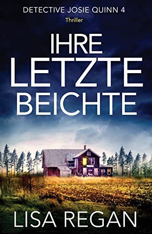 Ihre letzte Beichte: Thriller (Detective Josie Quinn, Band 4)