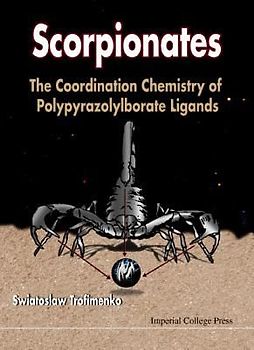 Scorpionates: The Coordination Chemistry of Polypyrazolylborate Ligands