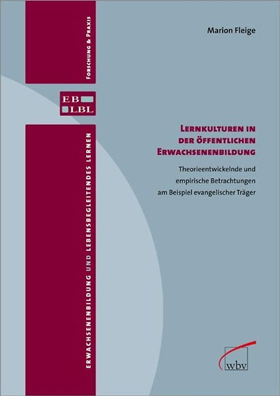 Lernkulturen in der öffentlichen Erwachsenenbildung. Theorieentwickelnde und empirische Betrachtungen am Beispiel evangelischer Träger