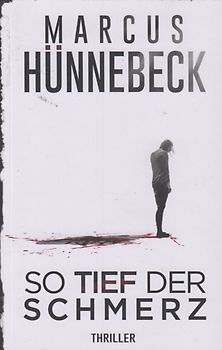 So tief der Schmerz - Marcus Hünnebeck [Taschenbuch]