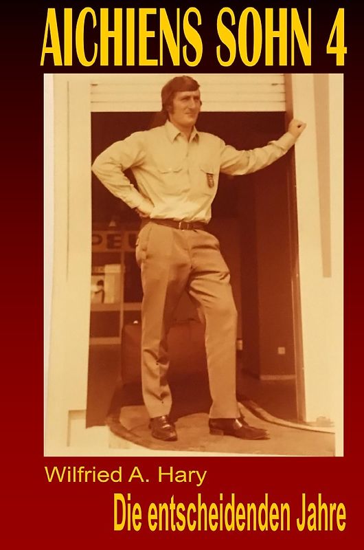 AICHIENS SOHN / AICHIENS SOHN 4: Die entscheidenden Jahre