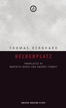 Heldenplatz (Oberon Modern Plays) - Bernhard, Thomas