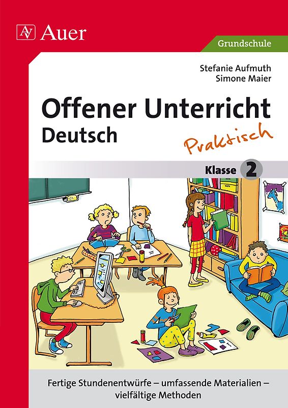 Offener Unterricht Deutsch - praktisch Klasse 2. Fertige Stundenentwürfe - umfassende Materialien - vielfältige Methoden