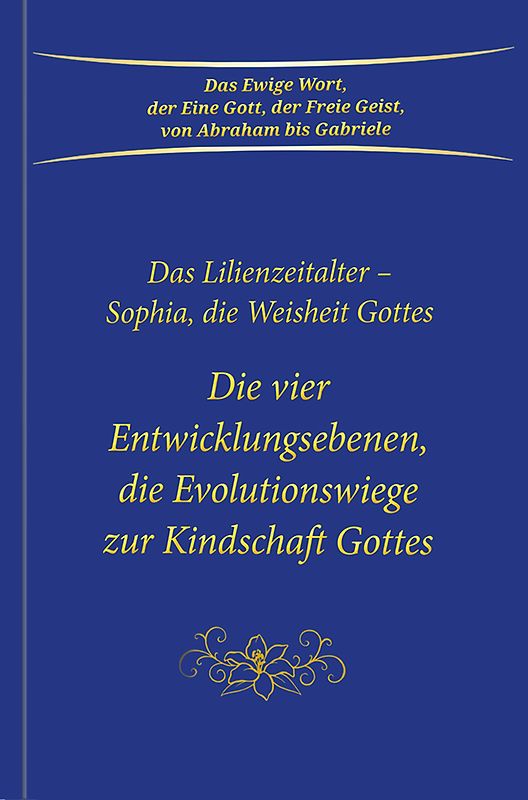 Die vier Entwicklungsebenen, die Evolutionswiege zur Kindschaft Gottes