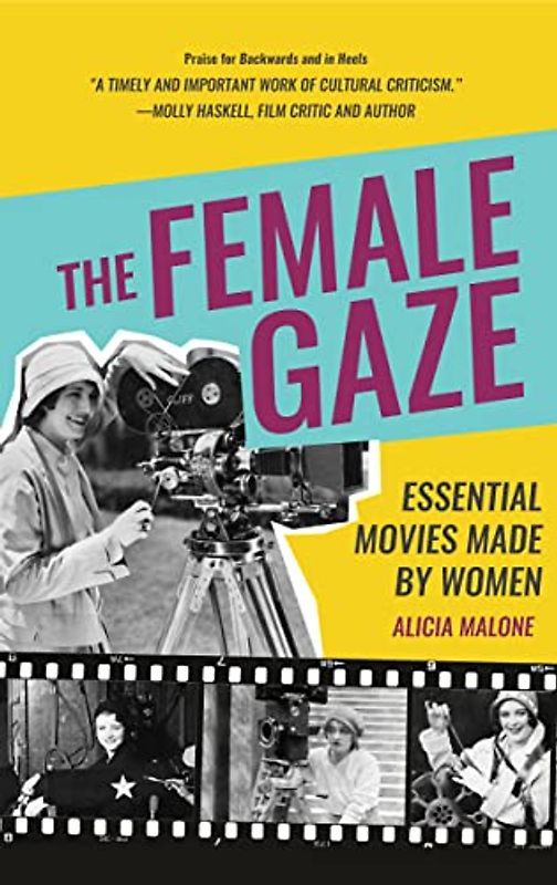Female Gaze: Essential Movies Made by Women (Women Filmmakers, For Fans of She Believed She Could So She Did)