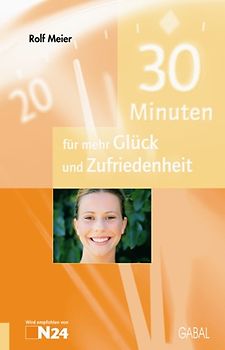 30 Minuten für mehr Glück und Zufriedenheit