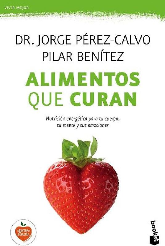 Alimentos que curan : nutrición energética para tu cuerpo, tu mente y tus emociones
