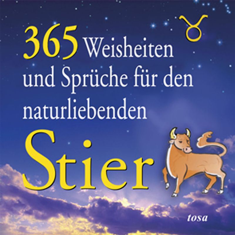 365 Weisheiten und Sprüche für den naturliebenden Stier