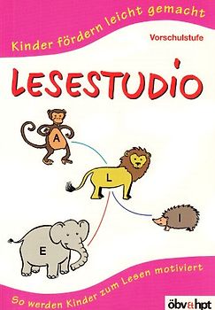 Lesestudio. So werden Kinder zum Lesen motiviert / Vorschule
