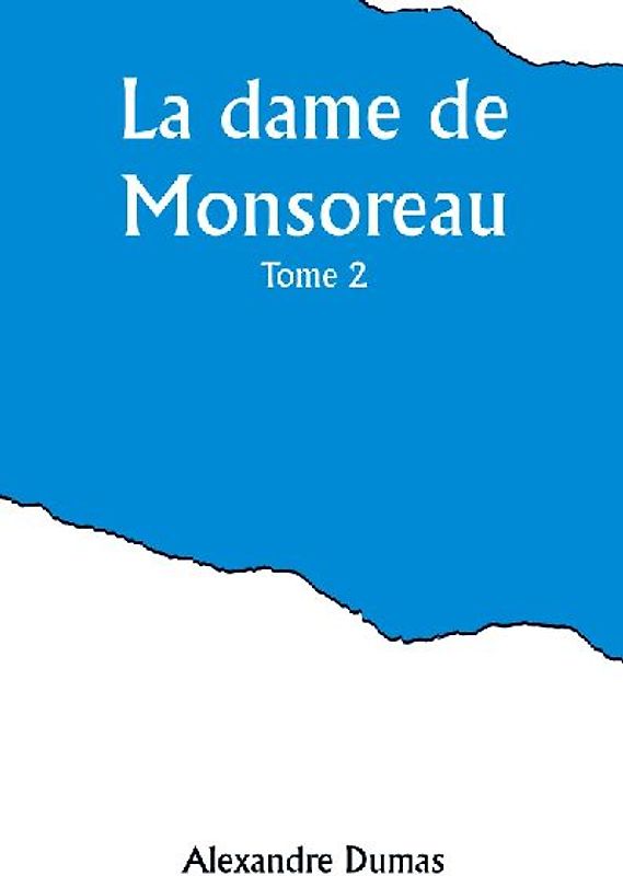 La dame de Monsoreau - ­Tome 2