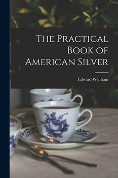The Practical Book of American Silver