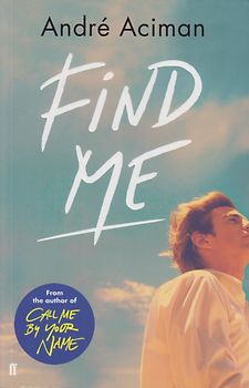 Find Me - André Aciman [Paperback]