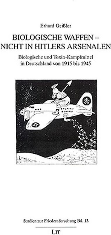 Biologische Waffen - nicht in Hitlers Arsenalen
