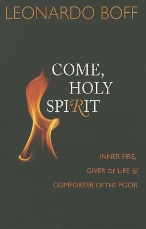 Come, Holy Spirit: Inner Fire, Giver of Life, and Comforter of the Poor