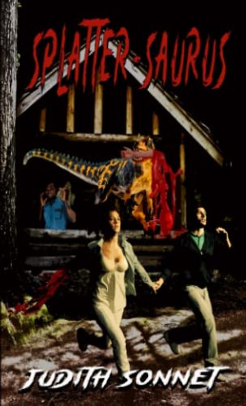 Splatter-Saurus: A Prehistoric Horror Novelette
